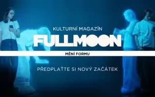 🌝 Kulturní magazín Full Moon mění formu. Předplaťte si nový začátek. 🌝